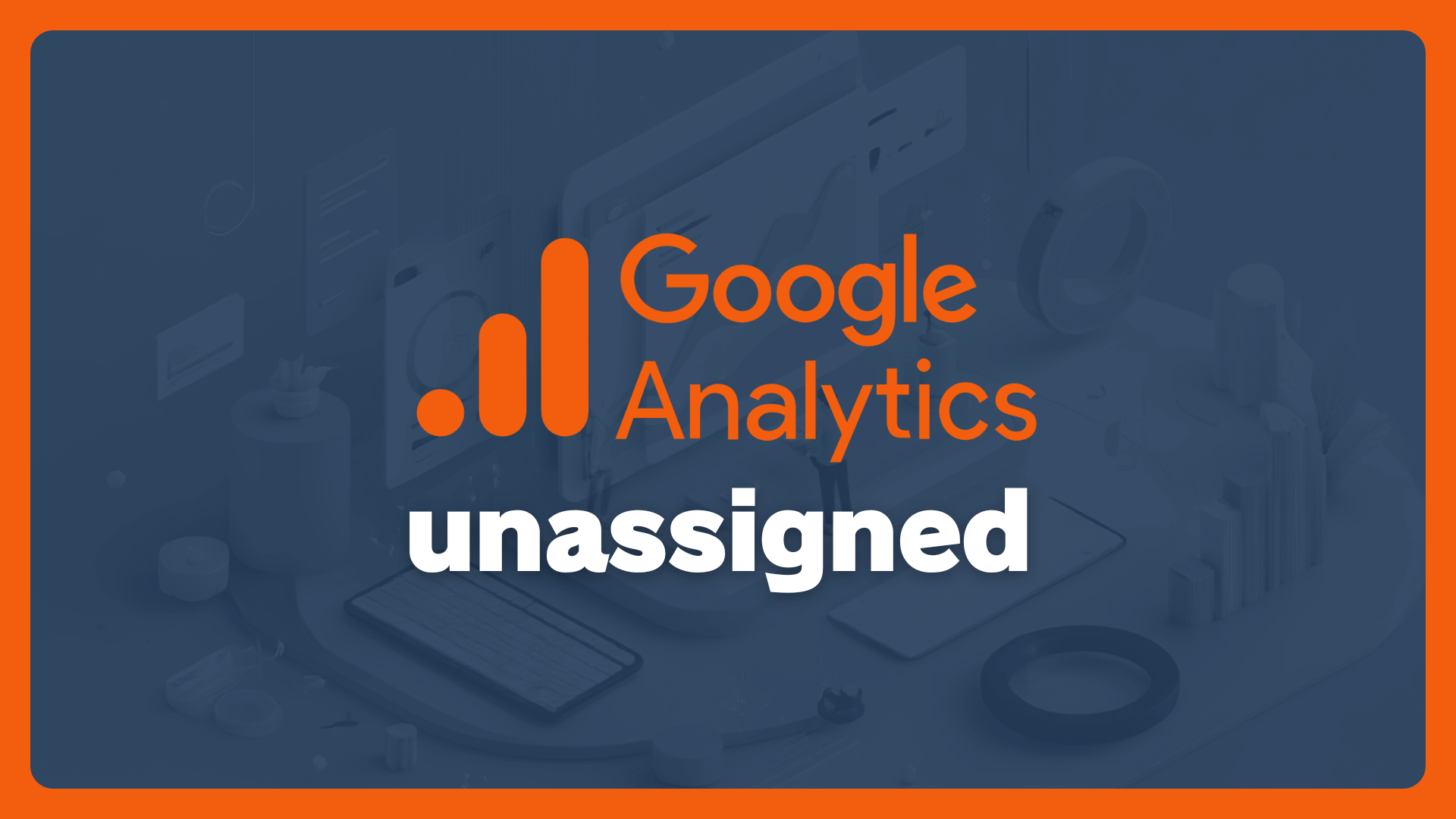 unassignedとは：Googleアナリティクス４のチャネルの定義や（other）との違い